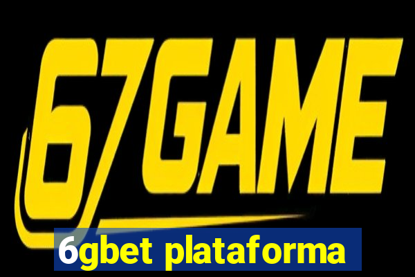 6gbet plataforma